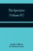 The Spectator (Volume IV)