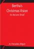 Bertha's Christmas Vision: An Autumn Sheaf