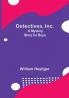 Detectives Inc.: A Mystery Story for Boys