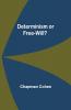 Determinism Or Free-Will?