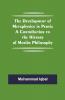 The Development Of Metaphysics In Persia A Contribution To The History Of Muslim Philosophy