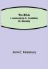The Bible; I. Authenticity II. Credibility III. Morality