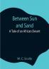Between Sun and Sand: A Tale of an African Desert
