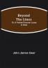Beyond the Lines; Or A Yankee Prisoner Loose in Dixie