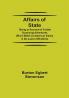 Affairs of State; Being an Account of Certain Surprising Adventures Which Befell an American Family in the Land of Windmills