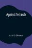 Against Tetrarch