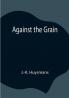 Against the Grain