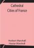 Cathedral Cities of France