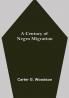 A Century of Negro Migration