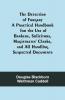The Detection Of Forgery A Practical Handbook For The Use Of Bankers SolicitorsMagistrates' Clerks And All Handling Suspected Documents