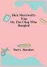 Dick Merriwell’s Trap Or The Chap Who Bungled