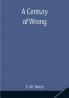 A Century of Wrong
