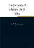 The Certainty of a Future Life in Mars