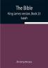 The Bible King James version Book 23; Isaiah