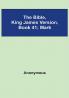 The Bible King James version Book 41; Mark