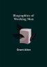 Biographies of Working Men
