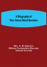 A Biography of Rev. Henry Ward Beecher