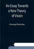 An Essay Towards a New Theory of Vision