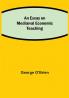 An Essay on Mediæval Economic Teaching