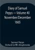 Diary of Samuel Pepys — Volume 40: November/December 1665