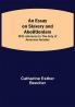 An Essay on Slavery and Abolitionism; With reference to the duty of American females