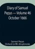 Diary of Samuel Pepys — Volume 46: October 1666