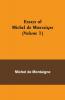 Essays Of Michel De Montaigne (Volume 1)