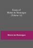 Essays of Michel de Montaigne (Volume 13)