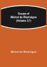 Essays of Michel de Montaigne (Volume 17)