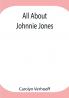 All About Johnnie Jones