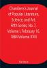Chambers's Journal of Popular Literature Science and Art Fifth Series No. 7 Volume I February 16 1884 Volume XVIII