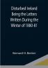 Disturbed Ireland Being the Letters Written During the Winter of 1880-81