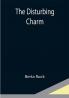 The Disturbing Charm