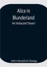 Alice in Blunderland: An Iridescent Dream