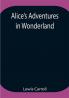 Alice’s Adventures in Wonderland