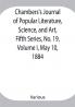 Chambers's Journal of Popular Literature Science and Art Fifth Series No. 19 Volume I May 10 1884