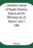 Chambers's Journal of Popular Literature Science and Art Fifth Series No. 23 Volume I June 7 1884