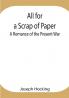 All for a Scrap of Paper: A Romance of the Present War