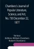Chambers's Journal of Popular Literature Science and Art No. 730 December 22 1877
