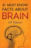 51 Must Know Facts About Brain