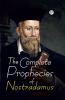The Complete Prophecies of Nostradamus