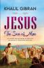 Jesus: The Son of Man