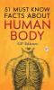 51 Must Know Facts About Human Body