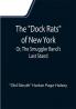 The Dock Rats of New York; Or The Smuggler Band's Last Stand