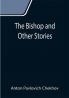The Bishop and Other Stories