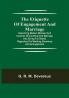 The Etiquette of Engagement and Marriage; Describing Modern Manners and Customs of Courtship and Marriage and giving Full Details regarding the Wedding Ceremony and Arrangements