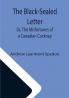 The Black-Sealed Letter; Or The Misfortunes of a Canadian Cockney.