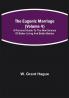 The Eugenic Marriage (Volume 4); A Personal Guide to the New Science of Better Living and Better Babies