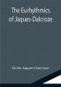 The Eurhythmics of Jaques-Dalcroze