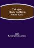 Chicago's Black Traffic in White Girls